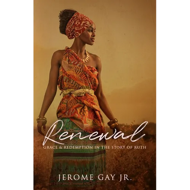 Renewal: Grace and Redemption in the Story of Ruth
