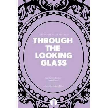 Through the Looking Glass (Lighthouse Plays)