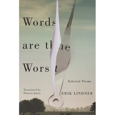 Words Are the Worst: Selected Poems