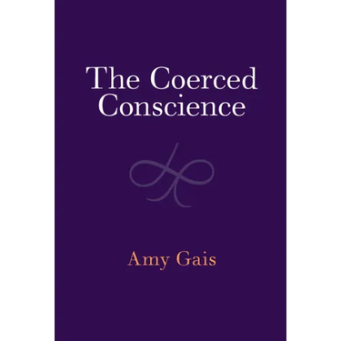 The Coerced Conscience