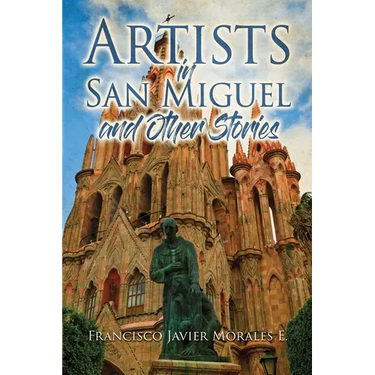 Artists in San Miguel and Other Stories
