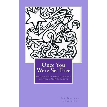 Once You Were Set Free: Writing from the Ali Forney Center, CAMP Brooklyn