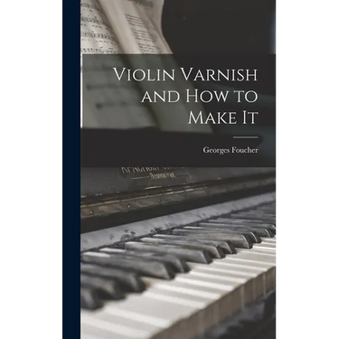 Violin Varnish and how to Make It