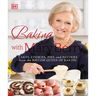 Baking with Mary Berry: Cakes, Cookies, Pies, and Pastries from the British Queen of Baking