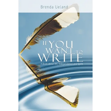 If You Want to Write: A Book about Art, Independence and Spirit