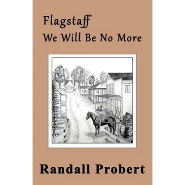 Flagstaff: We Will Be No More