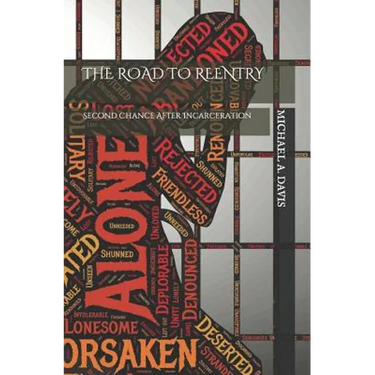 The Road to Reentry: Second Chance After Incarceration