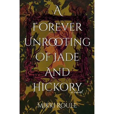 A Forever Unrooting of Jade and Hickory
