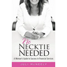No Necktie Needed: A Woman's Guide to Success in Financial Services