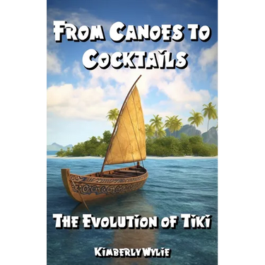 From Canoes to Cocktails: The Evolution of Tiki