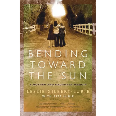 Bending Toward the Sun: A Mother and Daughter Memoir