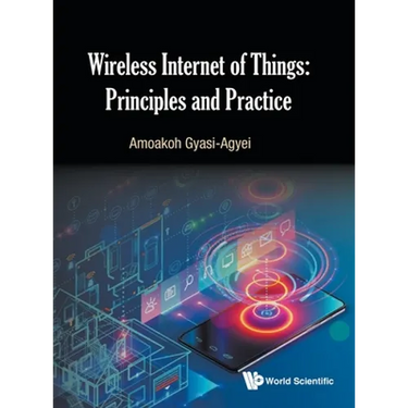 Wireless Internet of Things: Principles and Practice