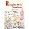 The Rat Catcher's Grandson: A Sixties Travel Memoir