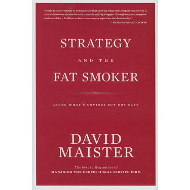 Strategy and the Fat Smoker: Doing What's Obvious But Not Easy