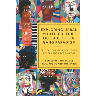 Exploring Urban Youth Culture Outside of the Gang Paradigm: Critical Questions of Youth, Gender and Race On-Road