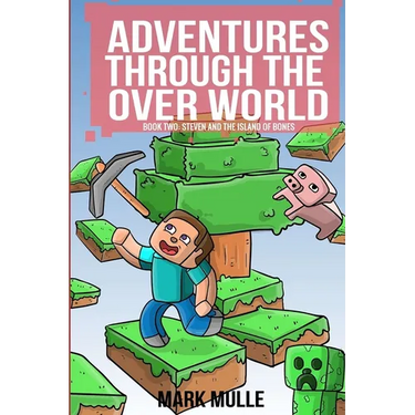 Adventures Through the Over World Book Two: Steven and the Island of Bones
