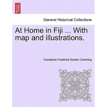 At Home in Fiji ... with Map and Illustrations, Vol. I