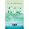Effortless Healing: 9 Simple Ways to Sidestep Illness, Shed Excess Weight, and Help Your Body Fix Itself