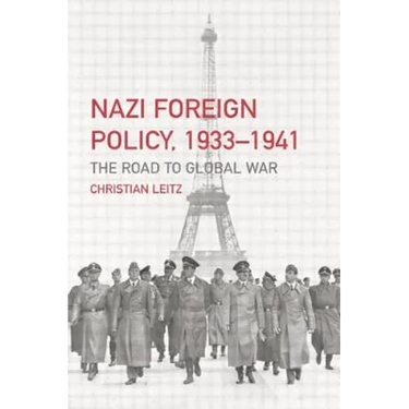 Nazi Foreign Policy, 1933-1941: The Road to Global War