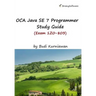 OCA Java SE 7 Programmer Study Guide (Exam 1Z0-803)