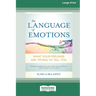 The Language of Emotions: What Your Feelings Are Trying to Tell You (16pt Large Print Edition)