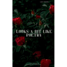 Looks A Bit Like Poetry