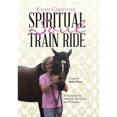 Spiritual Soul Train Ride: An Energetic and Passionate Devotional for All Women