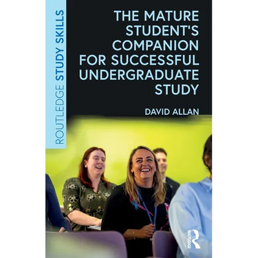 The Mature Student's Companion for Successful Undergraduate Study
