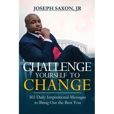 Challenge Yourself to Change: 365 Daily Inspirational Messages to Bring Out the Best You