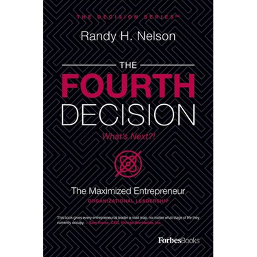 The Fourth Decision: The Maximized Entrepreneur