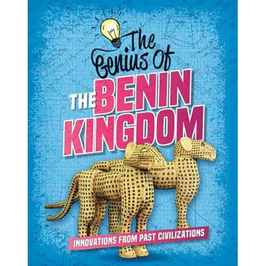 The Genius of the Benin Kingdom