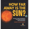 How Far Away is the Sun? The Sun's Heat, Its Distance from Earth, Structure and Composition Grade 6-8 Earth Science