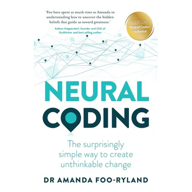 Neural Coding: The Surprisingly Simple Way to Create Unthinkable Change