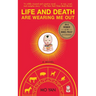 Life and Death Are Wearing Me Out