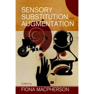 Sensory Substitution and Augmentation