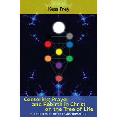 Centering Prayer and Rebirth in Christ on the Tree of Life