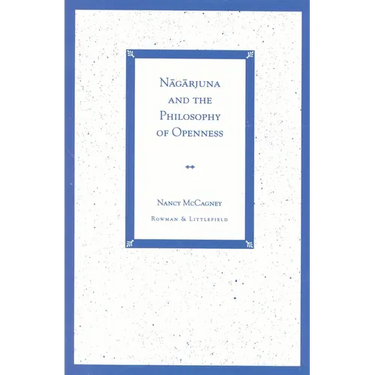 Nagarjuna and the Philosophy of Openness