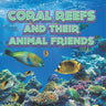 Coral Reefs and Their Animals Friends