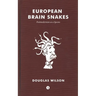 European Brain Snakes: In Which We Surmise that the Brain Is Ireland and We Call for St. Patrick