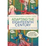 Adapting the Eighteenth Century: A Handbook of Pedagogies and Practices