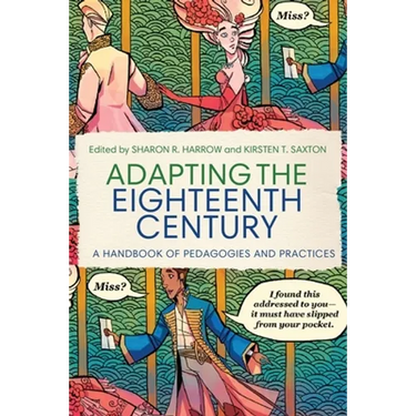 Adapting the Eighteenth Century: A Handbook of Pedagogies and Practices