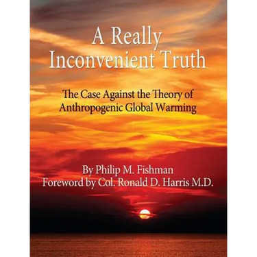 A Really Inconvenient Truth: The Case Against the Theory of Anthropogenic Global Warming