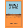 Thinking in Los Angeles