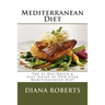 Mediterranean Diet: The 21-Day Quick & Easy Guide of Low Carb Mediterranean Diet