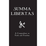 Summa Libertas: A Compendium on Faith and Freedom