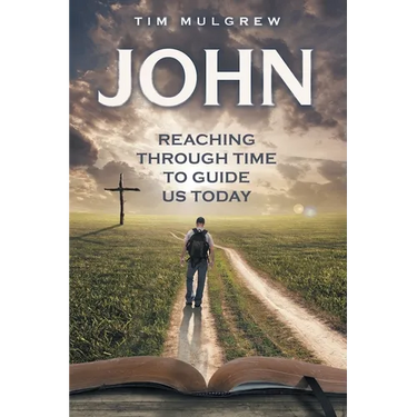 John: Reaching through Time to Guide Us Today