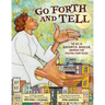 Go Forth and Tell: The Life of Augusta Baker, Librarian and Master Storyteller