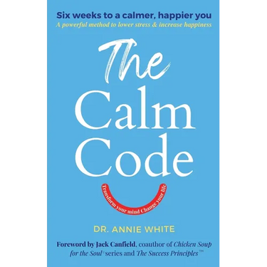 The Calm Code: Transform Your Mind, Change Your Life