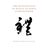 The Dysfunction of Ritual in Early Confucianism