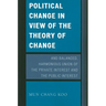 Political Change in View of the Theory of Change and Balanced, Harmonious Union of the Private Interest and the Public Interest